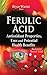 Ferulic Acid: Antioxidant P...
