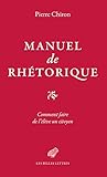 Manuel de Rhetorique: Ou Comment Faire de l'Eleve Un Citoyen (French Edition)