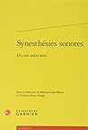 Synesthésies sonores: Du son au(x) sens (Rencontres) (French Edition)