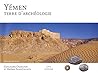 Yemen Terre D'archeologie (French Edition)