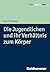 Die Jugendlichen Und Ihr Verhaltnis Zum Korper (Das Jugendalter) (German Edition)