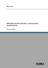 Identität durch Literatur - Literarische Sozialisation (German Edition)