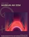 Museum Am DOM: Voraussetzungen Und Grundlagen Eines Kirchlichen Museums (Museumsschriften D. Diozese Wurzburg) (German Edition)