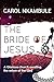 The Bride of Jesus: Gloriou...