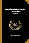 Les Milices Et Les Troupes Provinciales; Volume 1834 (French Edition)