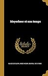 Meyerbeer et son temps (French Edition)