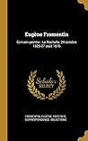 Eugène Fromentin: Écrivain-peintre: La Rochelle, 24 octobre 1820-27 août 1876 (French Edition)