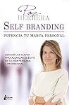 Self-Branding. Potencia tu marca personal by Paz Herrera Self-Branding. Potencia tu marca personal by Paz Herrera