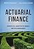 Actuarial Finance: Derivatives, Quantitative Models and Risk Management