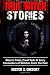 True Witch Stories: Bizarre...