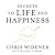Secrets to Life and Happiness