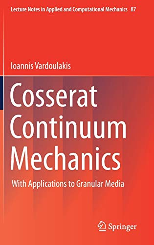 Cosserat Continuum Mechanics: With Applications to Granular Media (Hardcover)