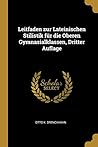 Leitfaden zur Lateinischen Stilistik für die Oberen Gymnasialklassen, Dritter Auflage (German Edition)