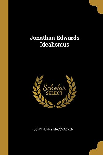 Jonathan Edwards Idealismus (German Edition)