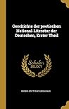 Geschichte der poetischen National-Literatur der Deutschen, Erster Theil (German Edition)