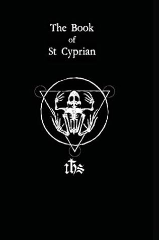 The Book of St. Cyprian: The Great Book of True Magic