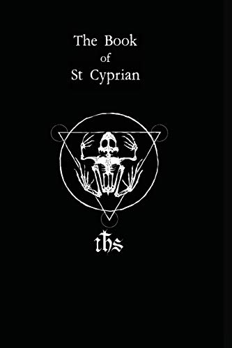The Book of St. Cyprian: The Great Book of True Magic (Paperback)