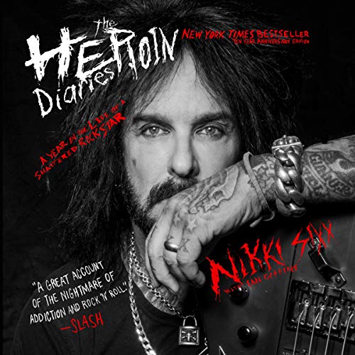 The Heroin Diaries: A Year in the Life of a Shattered Rock Star