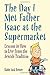 The Day I Met Father Isaac at the Supermarket: Lessons in How to Live from the Jewish Tradition