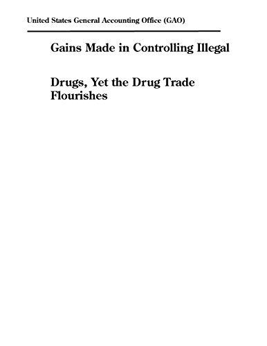 Gains Made in Controlling Illegal Drugs, Yet the Drug Trade Flourishes (Paperback)