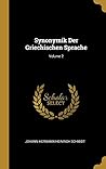 Synonymik Der Griechischen Sprache; Volume 2 (German Edition)