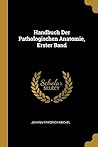 Handbuch Der Pathologischen Anatomie, Erster Band (German Edition)