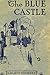 The Blue Castle by L.M. Montgomery