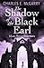 The Shadow of the Black Earl by Charles E. McGarry The Shadow of the Black Earl by Charles E. McGarry