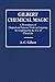 Gilbert Chemical Magic by A.C. Gilbert