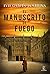 El manuscrito de fuego (Fernando de Rojas, #3)