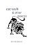 Cat Walk and Other Poems by Walter Bruno