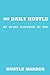 The Daily Hustle: My 30-Day...
