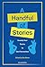 A Handful of Stories by Roz Rosen