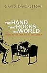 The Hand That Rocks the World: An Inquiry into Truth, Power and Gender