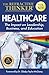 The Refractive Thinker: Vol XIV: Heath Care: The Impact on Leadership, Business, and Education
