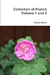 Collection of Poems Volume 1 and 2 Collection of Poems Volume 1 and 2