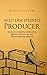 Self-Disciplined Producer: Develop a Powerful Work Ethic, Improve Your Focus, and Produce Better Results