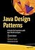Java Design Patterns: A Hands-On Experience with Real-World Examples