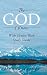 The God I Know: With Twelve-Week Study Guide