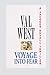Voyage Into Fear by VAL WEST
