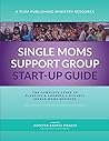 Single Moms Ministry Start-up Guide
