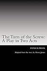 The Turn of the Screw: A Play in Two Acts: Adapted from the story by Henry James