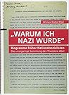 Warum ich Nazi wurde: Biogramme früher Nationalsozialisten