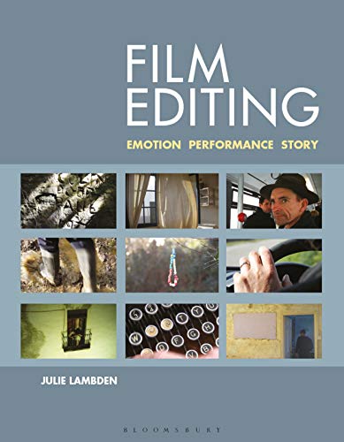 Film Editing: Emotion, Performance and Story (Paperback)