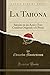 La Tahona: Sainete en un Acto y Tres Cuadros Original y en Prosa (Classic Reprint)