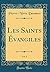 Les Saints Évangiles, Vol. ...
