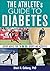 The Athlete’s Guide to Diabetes by Sheri Colberg