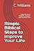 Simple Biblical Steps to Improve Your Life by C. Williams