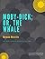 Moby-Dick; Or, The Whale