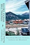 Finding the Whole Truth: A True Crime Mystery of Suspense, Intrigue and Deception